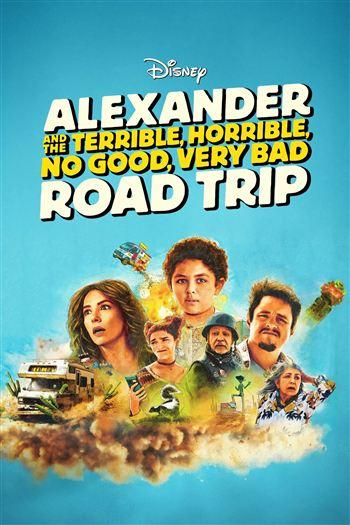 Watch Alexander Và Chuyến Đi Tồi Tệ Kinh Khủng Chán Nản Bực Bội - Alexander And The Terrible Horrible No Good Very Bad Road Trip