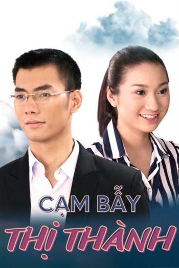 Watch Cạm Bẫy Thị Thành - Cam Bay Thi Thanh
