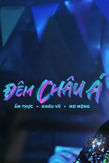 Đêm Châu Á - Ẩm Thực - Khiêu Vũ - Mơ Mộng
