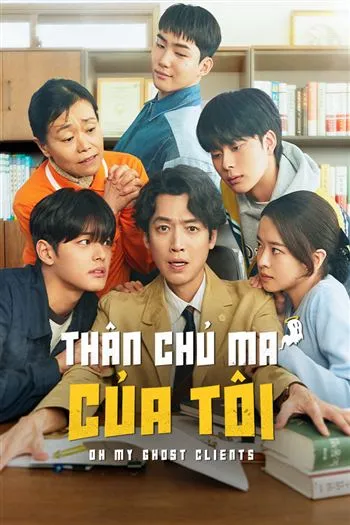 Watch Thân Chủ Ma Của Tôi - Oh My Ghost Clients